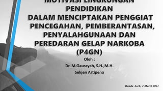 Oleh :
Dr. M.Gaussyah, S.H.,M.H.
Sekjen Artipena
Banda Aceh, 2 Maret 2021
 