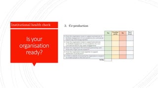 Is your
organisation
ready?
Institutional health check 3. Co-production
 