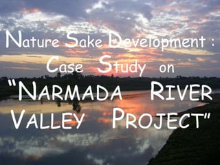 narmada river valley project case study