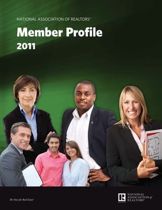 NatioNal associatioN of RealtoRs®


       Member Profile
       2011




The Voice for Real Estate®
 