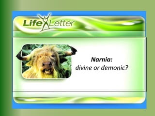 Narnia:divine or demonic?4