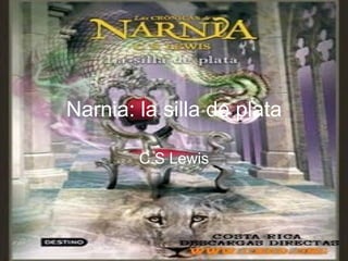 Narnia: la silla de plata C.S Lewis 