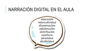 NARRACIÓN DIGITAL EN EL AULA
 