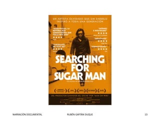 NARRACIÓN DOCUMENTAL RUBÉN GAYTÁN DUQUE 13
 