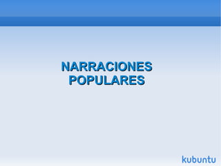 NARRACIONES POPULARES 