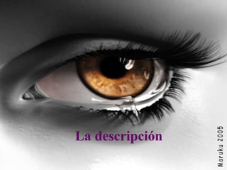 La descripción