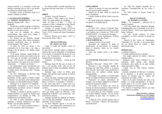 esencia anterior a su existencia, como una          Su salud era débil y decidió suicidarse con   OTRAS OBRAS:                                            En 1948 fue elegido miembro de la
modelo construido por un Dios o un artífice     la misma arma que solía cazar, el 2 de julio de        Adiós a la muerte: Es una obra antibélica     Academia Norteamericana de las Letras y
que fabrica un objeto según un ideal.           1961.                                             sobre la primera guerra mundial.                   Artes.
   El hombre existe, se descubre surge en el                                                           Muerte por la tarde: Sobre la corrida de           En 1949 recibió el Premio Nobel de
mundo y después se define”.                     OBRAS                                             toros ( Pamplona)                                  literatura.
                                                    Novelas: Torres de Primavera             (         Colinas Verdes de África: Sobre la caza de
C. GENERACIÓN PERDIDA:                          1925). Fiesta ( 1926). Adiós a las Armas (        animales.                                                      IDEAS CENTRALES
c.1. ERNEST HEMINGWAY ( Oak Park                1929). Por quién doblan las campanas         (         Por quién doblan las campanas: Referente                EL SONIDO Y LA FURIA:
Illionois Chicago 1899 – 1961 )                 1940). El Viejo y el Mar         ( 1952). Al      a la guerra civil español del 36.                  TEMA : La corrupción y extinción de la
Biografía:                                      romperse el Alba ( editada por su hijo Patrick                                                       familia Compson.
     Heredó de su madre el apego a la música,   con motivo de su centenario      ( 1999 ).        ESTILO:                                                Creó una ciudad muy imaginaria llamada
aunque a la fuerza y heredó de su padre la          Cuentos: El nuestro tiempo (1925).Las             En París 1921, conoce a Gertrude Stein,        Yoknapatawpha que se encuentra al sur de la
afición a la caza, pesca, boxeo.                Verdes Montañas de África (1935), Tener y no      ella agrupó a un conjunto de jóvenes escritores    Línea de Mason – Dixie cuya capital irreal se
     Oak era un poblado de valores              Tener ( 1937), Cuentos de Ernest Hemingway        y los bautizó con el nombre de “THE LOST           llama “Jefferson”.
conservadores bajo cuya ética, rígida y         ( 1938 ).                                         GENERATION” ( La Generación Perdida).                  En esta novela renuncia al orden
exigente sería educado Ernest.                      Ensayos: Muerte en la tarde ( 1932 ) y            Pertenecen: Ernest Hemingway, William          cronológico: es decir recurrirá al tiempo sin
     No destacó en los deportes, aunque         París era una fiesta ( 1964 )                     Faulkner, Steinbeck, Dos Passos ...                relojes.
participaba en todos ellos: mayor resonancia                                                      CARACTERÍSTICAS                                        Recurre a dos versos de Shakespeare
encontró escribiendo para un periódico                       IDEAS CENTRALES:                         Lucharon contra el viejo orden                 ( Maebeth, V5): “La vida... es un cuento dicho
escolar llamado “The Trapeze”                                EL VIEJO Y EL MAR:                       Mostraban un ambiente de duda, el              por un idiota, lleno de sonido y furia
     A partir de 1918, se enroló a los              Tema: la lucha del hombre contra la           escepticismo, la irreverencia, la sospecha,        significando nada...”
voluntarios de la Cruz Roja y así viaja a       adversidad.                                       hasta el desprecio cínico de los valores
Europa a fin de apoyar a los aliados contra     En esta novela. Santiago refleja la soledad, la   tradicionales.                                     PERSONAJES:
los alemanes.                                   relación dura con la naturaleza, el sentimiento       Tenía una actitud crítica y de análisis        La familia Compson
     A las pocas semanas, quedó herido de       de la muerte, la afirmación del deseo de vivir    severo.                                            - Un padre embrutecido por el alcohol
gravedad por un mortero que estalló cerca de    pese a las frustraciones y desengaños y la                                                           - Una madre enferma de abulia ( falta de
él. Tuvo que ser enviado a un hospital de       valentía física e intelectual.                                                                       voluntad, débil)
Milián. Allí conoció a la enfermera Agnes           Ambiente : La Habana - Caleta de Fulf         c.2. FAULKNER, WILLIAM: (El Épico Viejo            - Benjamín, niño idiota (“Benjuí”) no era
Von Kurowsky, con quien tuvo una relación       Stream.                                           del Sur)                                           solamente débil mental sino también
sentimental.      ( “Adiós a las Armas”).           Santiago hacia 84 días que se hacía a la      Biografía: ( Mississipi – Albany 1897 – 1949)      sordomudo: pero dueño de un gran sentido
     Se comprometió como corresponsal con       mar y no pescaba nada, sólo en los 40                 Pertenece a una arruinada familia de           moral, apreciaba a Caddy.
Hadley Richardson ( 1920 ). Viajaron a París    primeros días le había acompañado Manolín,        abolengo del Old Soth, debido a la guerra          - Caddy, hija de falta belleza. Quentin,
y trabajó como corresponsal para “Toronto       su mejor amigo.                                   civil. Hijo del “dees south” cuyas heridas de la   estudiante.
Dayly Star”.                                        Santiago logra vencer su última gran          derrota ante los yankees estaban apenas            - Quentin, estudiante de Harvard, se enamora
     En 1927. Hemingway se divorció para        batalla. Este anciano logra capturar al enorme    ensangrentadas.                                    de su hermana.. y la pasión incestuosa lo
unirse con Pauline Pfeiffer                 (   pez ( Marlín ).                                       Interrumpió sus estudios en Oxford High        arrastra al suicidio ante la replica del
periodista). Al año regresó a Estados Unidos        Horas más tarde, Santiago siente piedad y     Scholl, al estallar la Primera Guerra Mundial.     matrimonio de Caddy ( 1920 ).
( Florida ). Los próximos años transcurrieron   admiración por el Marlín. Al final, levantó el        Perteneció al cuerpo aeronáutico de            - Jasón es el cuarto hermano que odia a los
en Europa, con una predilección por España.     arpón y lo lanzó a su enemigo y “hermano”...      Canadá y fue enviado a Inglaterra a cumplir el     demás y se venga persiguiendo a la hija de
     Participó en la Guerra Civil Española ,    el pez saltó para morir y luego cayó con          período de instrucción militar.                    Caddy quien a su ve le ha robado su dinero
participando activamente a favor de los         estruendo, cubriendo de espuma al viejo y toda        Fue herido, en la Royal Air Force de           antes de fugarse con otro hombre.
Republicanos socialistas contra el dictador     su barca.                                         Francia, en una de sus práctica. Nunca entró en    * Se destaca el monólogo interior que trata
Franco, durante 1936.                               Lo ata al costado, y el pescador anciano      combate porque la guerra había cesado.             temas: odio, la crueldad…
     Durante su estadía el escritor conoció a   tiene que luchar contra los tiburones.. estos         El 20 de junio de 1929, Faulkner se caso
Martha Gellhorn y se separó de Pauline para     despedazan al Marllín y casi lo devoran... casi   con Estelle Oldham Franklin. En ese mismo                               Blogs:Literatura y tradición
comprometerse con Martha, en 1940. Se           al borde de la derrota.                           año publica su gran obra: “El Sonido y la                 Experiencias Pedagógicas en la Era Digital
                                                                                                                                                                                Excelencia Educativa
establecieron en la Habana, Cuba.                   Santiago escucha las palabras de Manolí:      Furia”.
                                                                                                                                                                               rovich3@hotmail.com
     En 1946, el tercer matrimonio también      “No, no has sido derrotado. El pez no te ha           A partir de 1932, escribió guiones para la
naufragó y contrajo matrimonio con Mary         derrotado. Tú haz vencido”.                       Metro – Gold Wyn – Mayer y así relacionarse
Welsh. Fue una unión definitiva.                    Al final, Manolín regresó a la casa de        con Hollywood
     En 1953, E. H. Ganó el premio Pulitzer y   Santiago... quiso despertarlo y permaneció a su
en 1954, el premio nobel de literatura          lado. El viejo soñaba con los leones.
 
