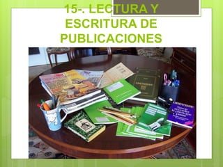 15-. LECTURA Y
ESCRITURA DE
PUBLICACIONES
 