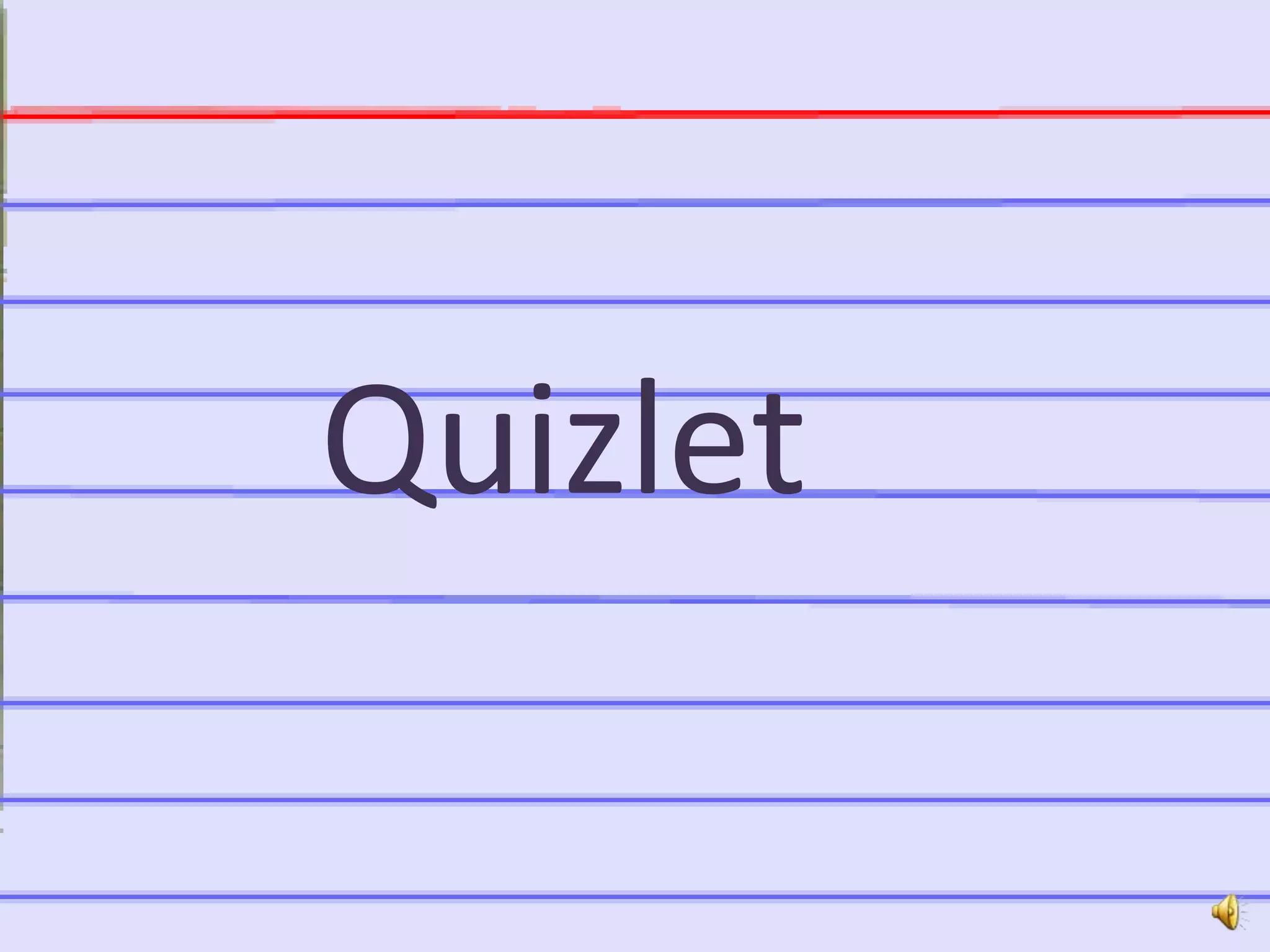 http://quizlet.com
Quizlet
 