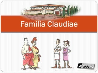 Unidad 2: Familia Claudiae