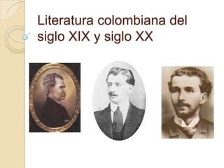 Literatura colombiana del siglo XIX y siglo XX 