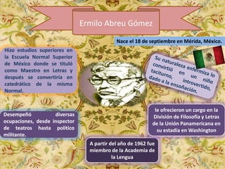 Ermilo Abreu Gómez
                                            Nace el 18 de septiembre en Mérida, México.
Hizo estudios s...