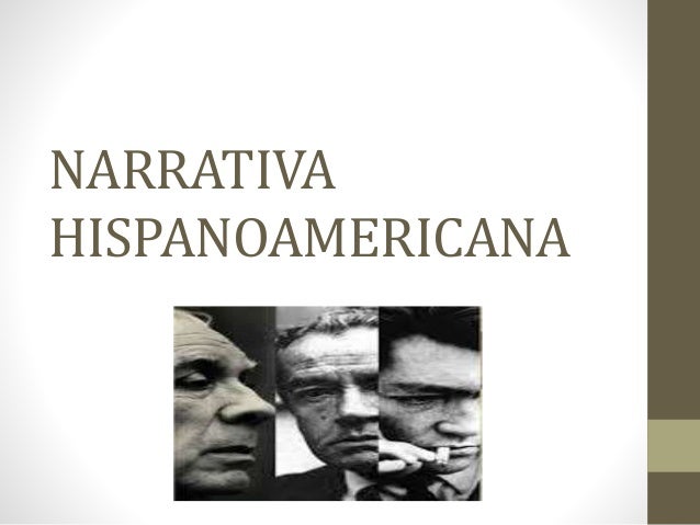 NARRATIVA
HISPANOAMERICANA
 