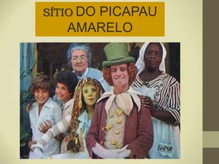 SÍTIO DO
      PICAPAU
   AMARELO
 