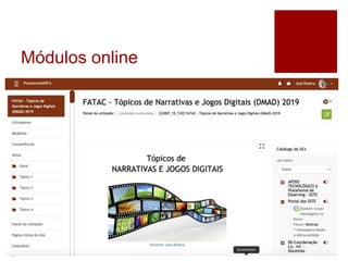 Módulos online
José Bidarra, 2021
 