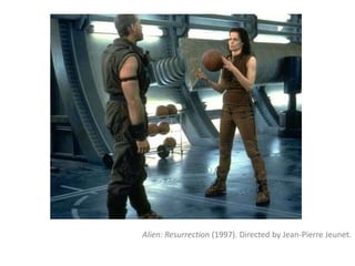 Alien: Resurrection (1997). Directed by Jean-Pierre Jeunet. 