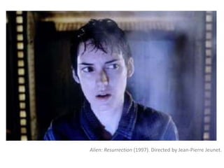 Alien: Resurrection (1997). Directed by Jean-Pierre Jeunet. 