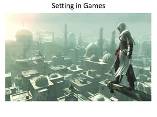Setting in Games