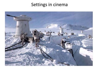 Settings in cinema