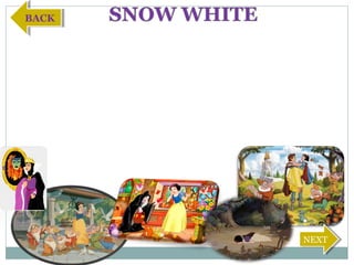 BACK
BACK
Long ago, in the Neverland, there lived a very beautiful
princess, Snow White. The Queen was her stepmother. She was very
jealous of her beauty. So she wanted Her to die.
Snow White knew about the evil plan. She escaped into a forest.
There she made friends with seven dwarfs.
The queen turned into a witch. Snow White did not realize it.
The witch gave her a poisoned apple. As a result, Snow White was put
into sleep for years.
Fortunately, in the end, Prince Charming revived her with a
kiss. They lived together happily ever after.
(Free adaptation from Grimms’ fairy tale)

NEXT
NEXT

 