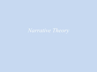 Narrative Theory 
 