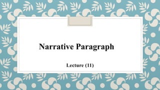 Lecture (11)
Narrative Paragraph
 