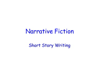 Narrative Fiction Short Story Writing 