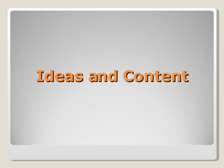 Ideas and Content 