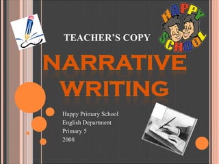 Happy Primary School English Department Primary 5 2008 TEACHER’S COPY 
