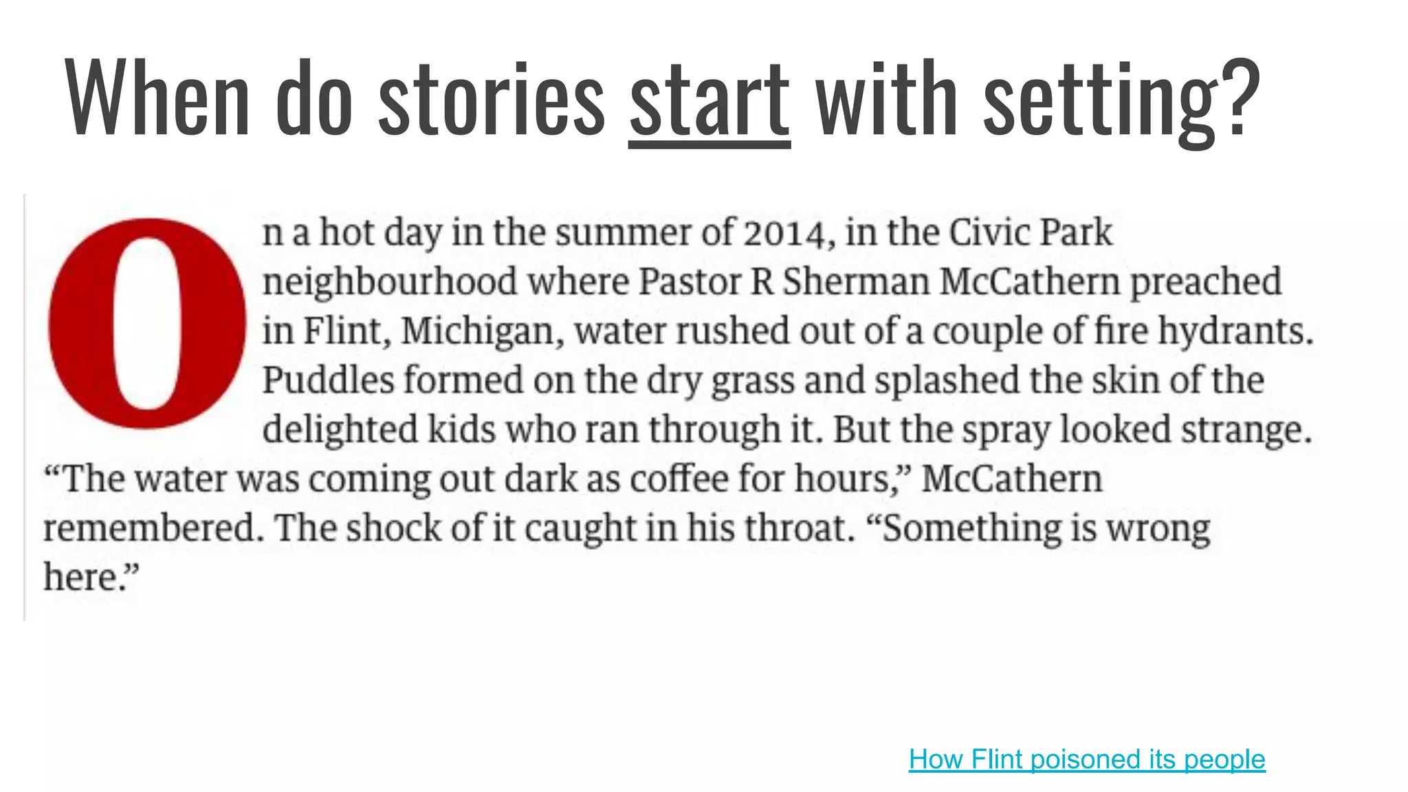 When do stories start with setting?
How Flint poisoned its people
 