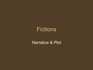 Fictions Narrative & Plot 