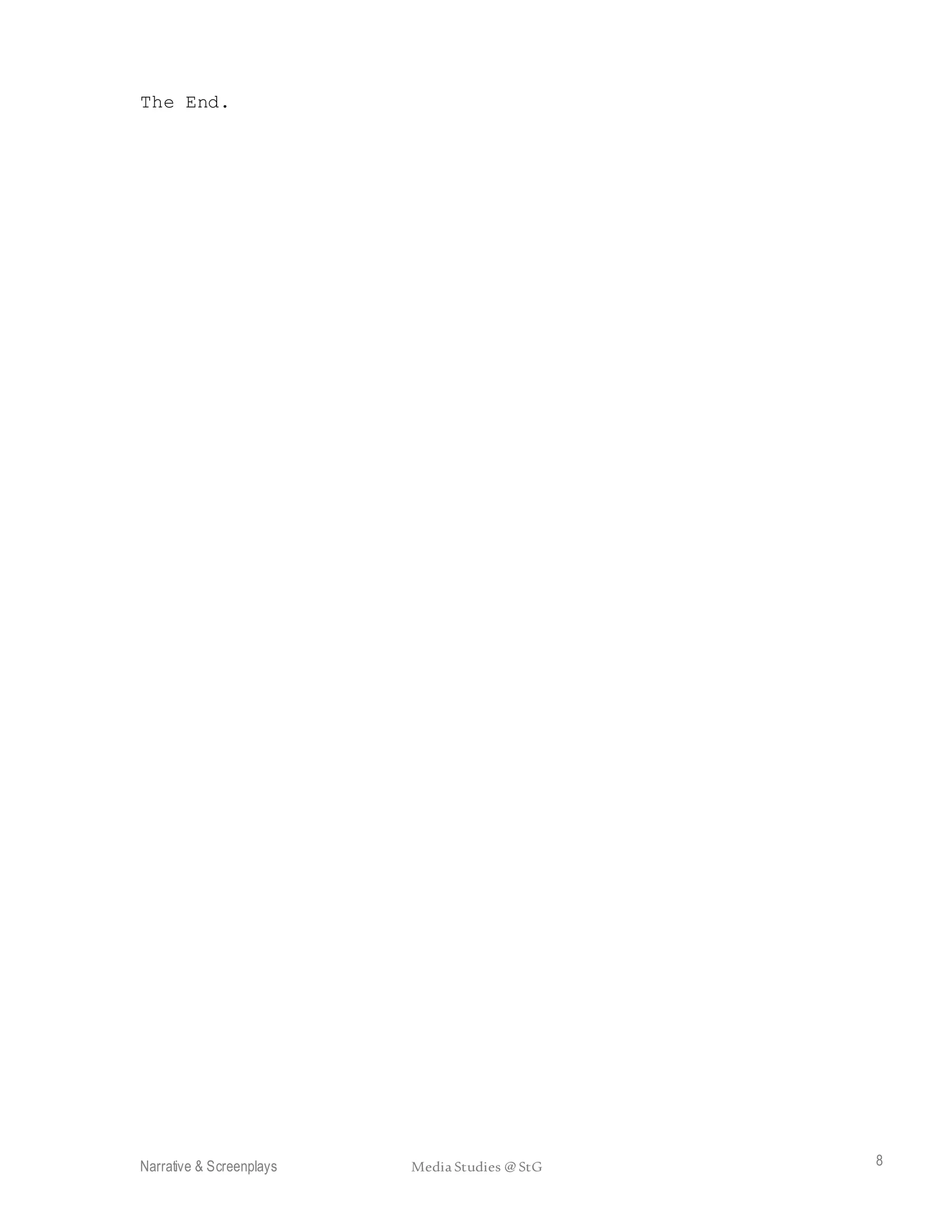 Narrative & Screenplays Media Studies @ StG 8
The End.
 