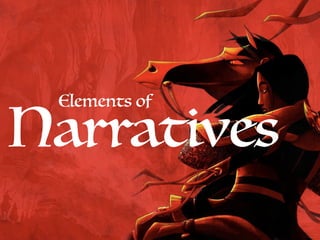 Elements of
Narratives
 