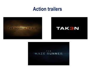 Action trailers
 