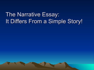 The Narrative Essay: It Differs From a Simple Story! 