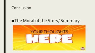 Conclusion
■The Moral of the Story/ Summary
 