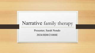 Narrative family therapy
Presenter; Sarah Nondo
2024/HD0/21088E
 