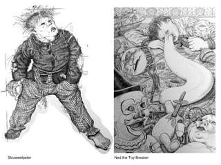 Ned the Toy BreakerStruwwelpeter
 