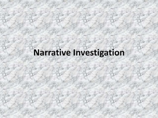 Narrative Investigation
 