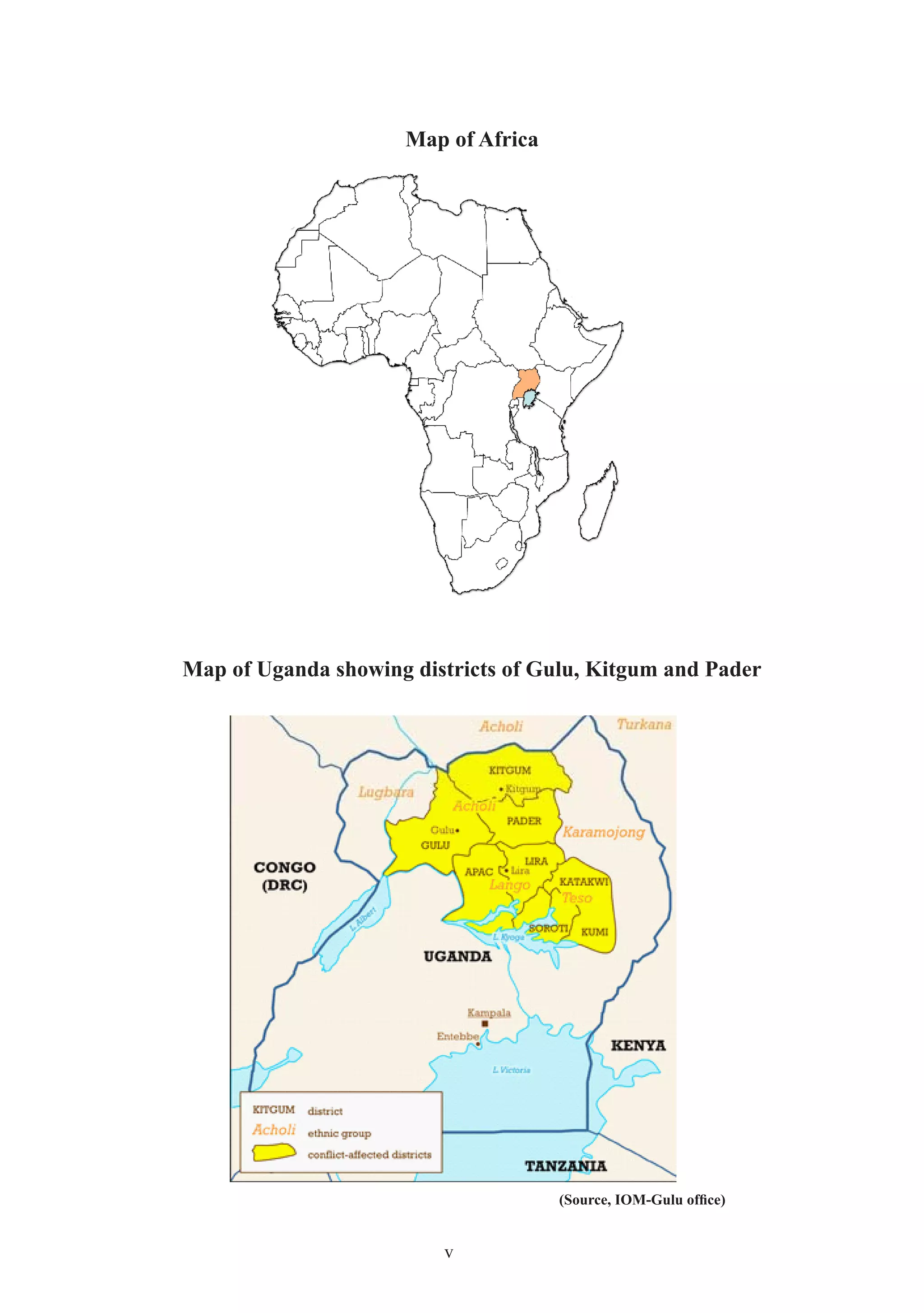 Map of Africa




Map of Uganda showing districts of Gulu, Kitgum and Pader




                                     (Source, IOM-Gulu ofﬁce)


                         v
 