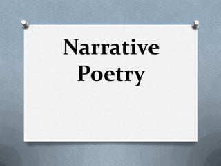 Narrative
 Poetry
 