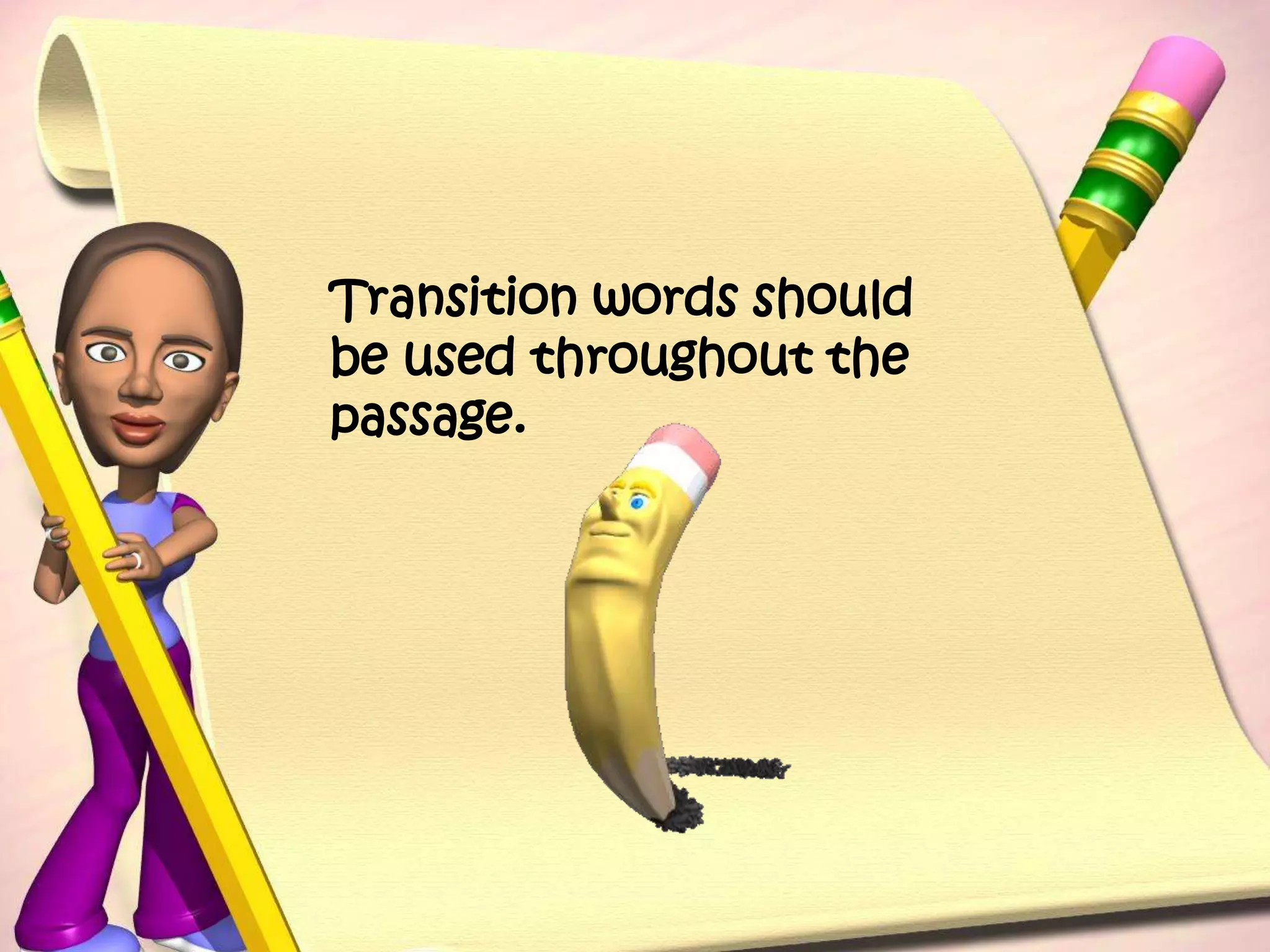 Transition words should be used throughout the passage.