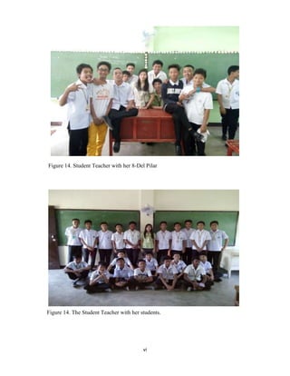vi
Figure 14. Student Teacher with her 8-Del Pilar
Figure 14. The Student Teacher with her students.
 