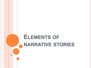 Elements of narrative stories 