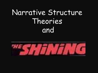 Narrative Structure
Theories
and
 
