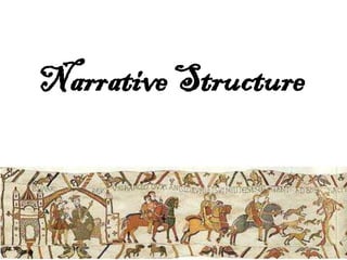 Narrative Structure
 