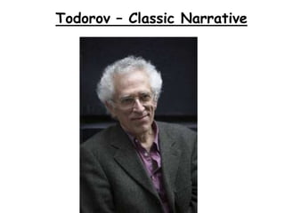 Todorov – Classic Narrative
 