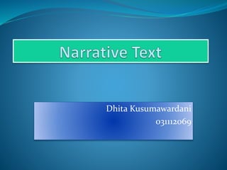 Dhita Kusumawardani
031112069
 