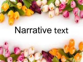 Narrative text
 