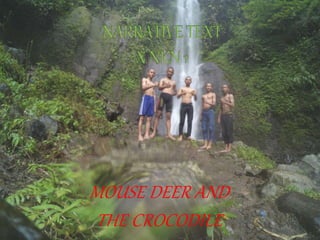MOUSE DEER AND
THE CROCODILE
 